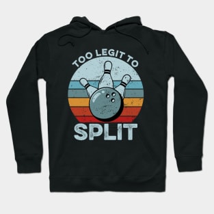 Too Legit To Split - Funny Retro Bowling Gift Hoodie